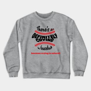 There's DEFINITELY crying in baseball (dark font) Crewneck Sweatshirt